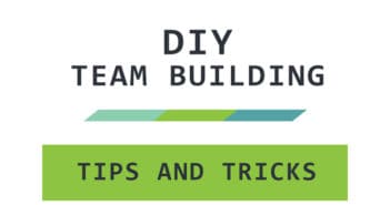 DIY Team Building – Tips and Tricks